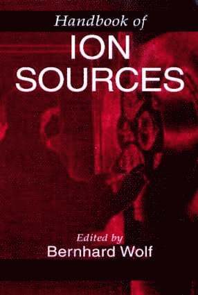 Bernhard Wolf - Handbook of Ion Sources, Inbunden