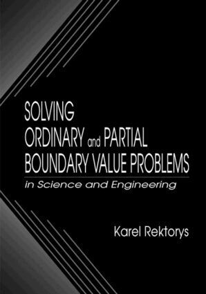 Karel Rektorys - Solving Ordinary and Partial Boundary Value Problems in Science and Engineering, Inbunden