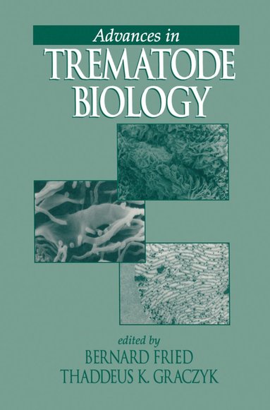 Bernard Fried, Thaddeus K. Graczyk - Advances in Trematode Biology, Inbunden