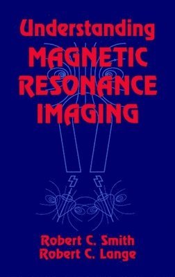 Understanding Magnetic Resonance Imaging 1