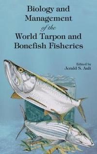 bokomslag Biology and Management of the World Tarpon and Bonefish Fisheries