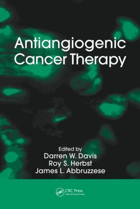 Darren W. Davis, Roy S. Herbst, James L. Abbruzzese - Antiangiogenic Cancer Therapy, Inbunden