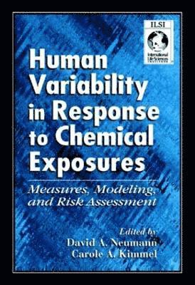 Human Variability in Response to Chemical Exposures Measures, Modeling, and Risk Assessment 1