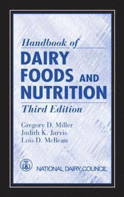 Gregory D. Miller, Judith K. Jarvis, Lois D. McBean - Handbook of Dairy Foods and Nutrition, Inbunden