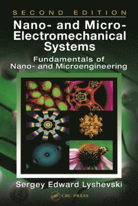 Sergey Edward Lyshevski, USA) Lyshevski, Sergey Edward (Rochester Institute of Technology, New York - Nano- and Micro-Electromechanical Systems, Inbunden