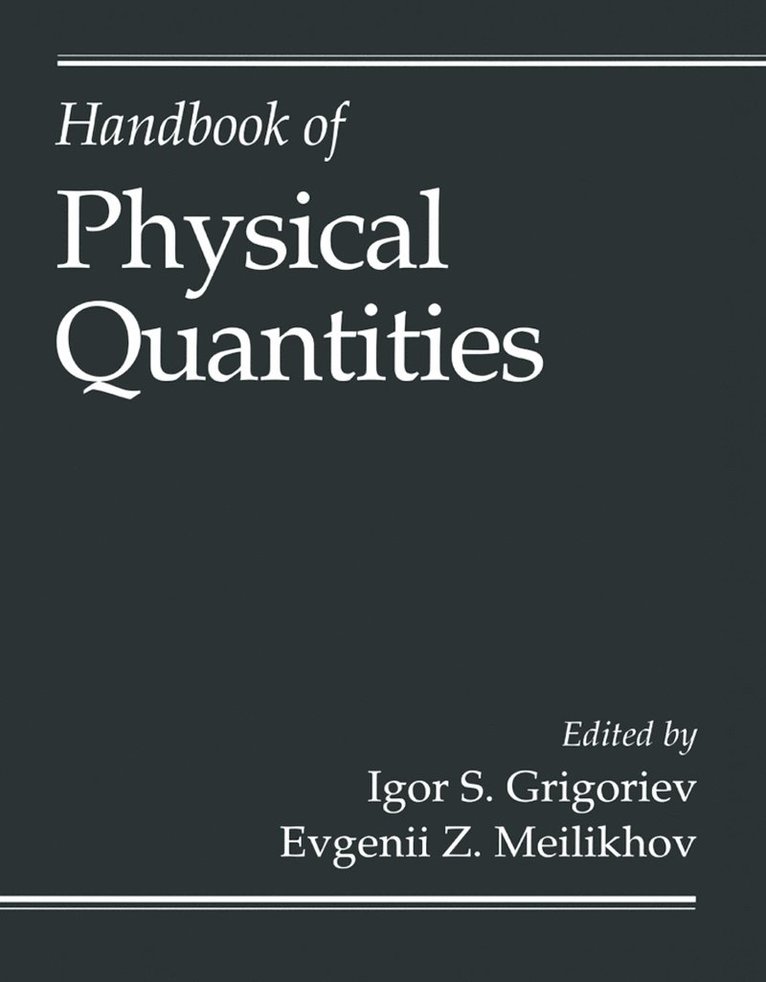Igor S. Grigoriev, Evgenii Z. Meilikhov, Alexandre A. Radzig, Russia) Grigoriev, Igor S. (Krzhizhanovsky Power Eng Moscow - Handbook of Physical Quantities, Inbunden