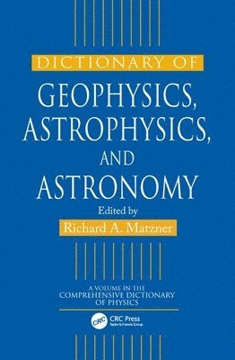Dictionary of Geophysics, Astrophysics, and Astronomy 1