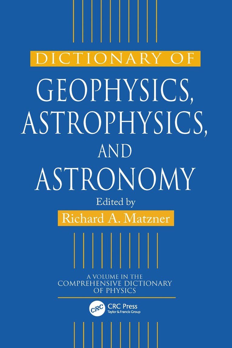 Richard A. Matzner - Dictionary of Geophysics, Astrophysics, and Astronomy, Inbunden