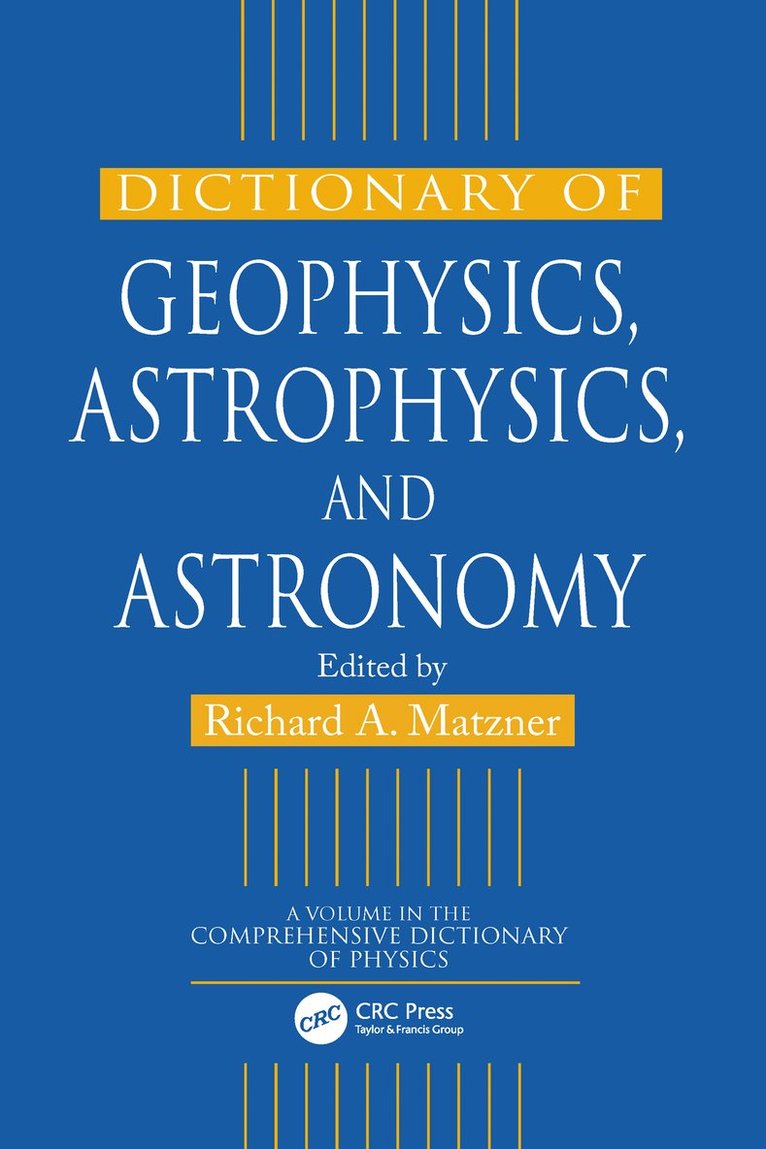 Dictionary of Geophysics, Astrophysics, and Astronomy 1