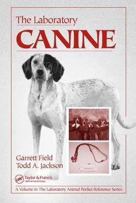 Garrett Field, Todd A. Jackson, USA) Field, Garrett (Eli Lilly and Company, Indianapolis, Indiana, USA) Jackson, Todd A. (Bristol-Myers Squibb, Evansville, Indiana - Laboratory Canine, Häftad