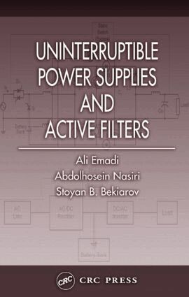 Ali Emadi, Abdolhosein Nasiri, Stoyan B. Bekiarov - Uninterruptible Power Supplies and Active Filters, Inbunden