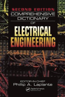 Philip A. Laplante, USA) Laplante, Philip A. (The Pennsylvania State University, Malvern - Comprehensive Dictionary of Electrical Engineering, Inbunden
