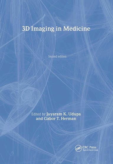 Jayaram K. Udupa, Gabor T. Herman - 3D Imaging in Medicine, Second Edition, Inbunden