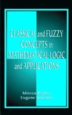Classical and Fuzzy Concepts in Mathematical Logic and Applications, Professional Version 1