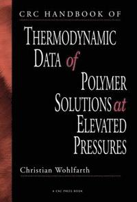 bokomslag CRC Handbook of Thermodynamic Data of Polymer Solutions at Elevated Pressures