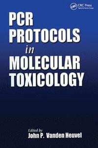 bokomslag PCR Protocols in Molecular Toxicology