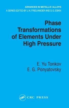 E. Yu Tonkov, E.G. Ponyatovsky - Phase Transformations of Elements Under High Pressure, Inbunden