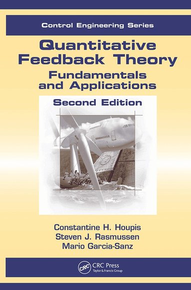 Constantine H. Houpis, Steven J. Rasmussen, Mario Garcia-Sanz - Quantitative Feedback Theory, Inbunden