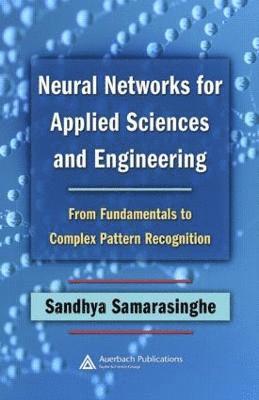 Neural Networks for Applied Sciences and Engineering 1