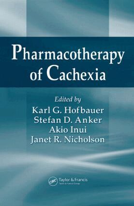 Karl G. Hofbauer, Stefan D. Anker, Akio Inui, Janet R. Nicholson - Pharmacotherapy of Cachexia, Inbunden