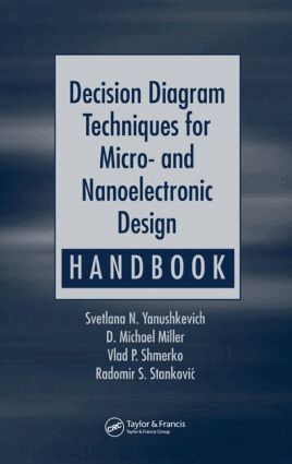Svetlana N. Yanushkevich, D. Michael Miller, Vlad P. Shmerko, Radomir S. Stankovic - Decision Diagram Techniques for Micro- and Nanoelectronic Design Handbook, Inbunden