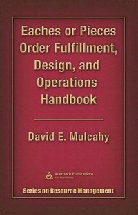 bokomslag Eaches or Pieces Order Fulfillment, Design, and Operations Handbook
