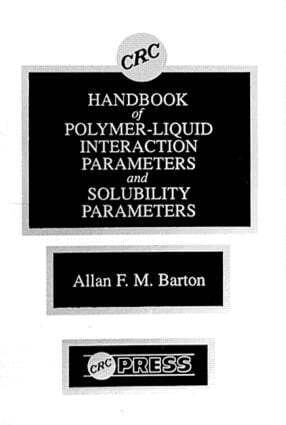 Allan F.M. Barton - Handbook of Poylmer-Liquid Interaction Parameters and Solubility Parameters, Inbunden