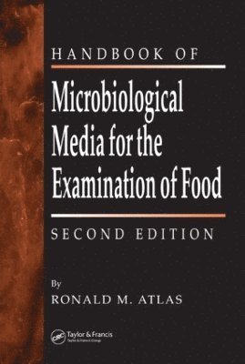 Ronald M. Atlas - Handbook of Microbiological Media for the Examination of Food, Inbunden