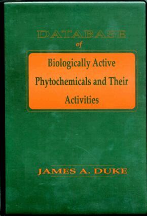 James A. Duke - Database of Biologically Active Phytochemicals & Their Activity, Häftad
