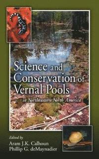 bokomslag Science and Conservation of Vernal Pools in Northeastern North America
