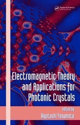 Electromagnetic Theory and Applications for Photonic Crystals 1