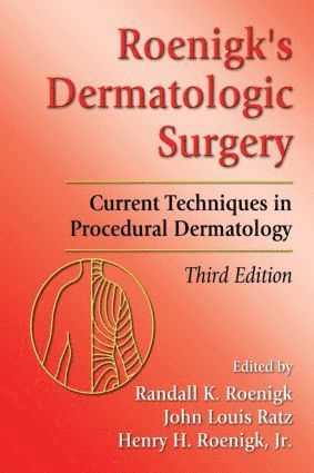 Roenigk's Dermatologic Surgery 1