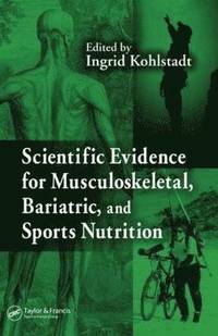 bokomslag Scientific Evidence for Musculoskeletal, Bariatric, and Sports Nutrition