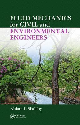 bokomslag Fluid Mechanics for Civil and Environmental Engineers