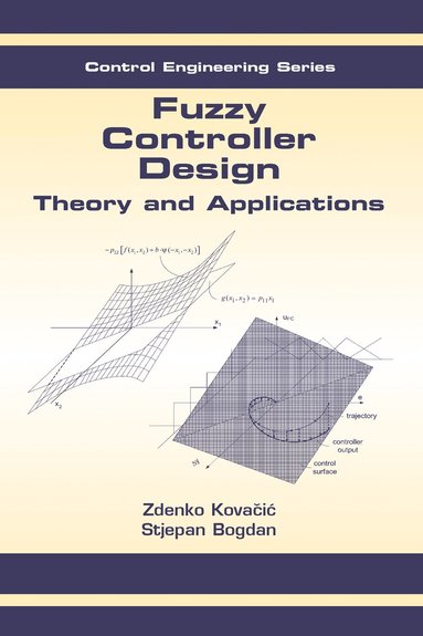 Zdenko Kovacic, Stjepan Bogdan - Fuzzy Controller Design, Inbunden