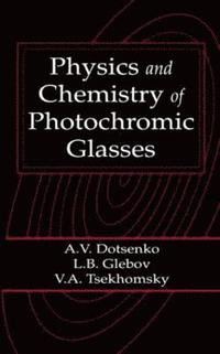 bokomslag Physics and Chemistry of Photochromic Glasses