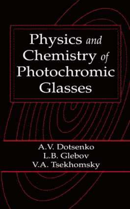 Physics and Chemistry of Photochromic Glasses 1