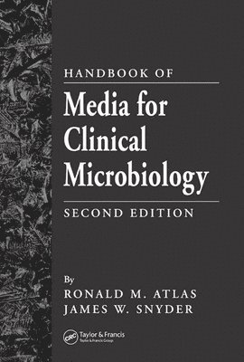 James W. Snyder, Ronald M. Atlas - Handbook of Media for Clinical Microbiology, Inbunden