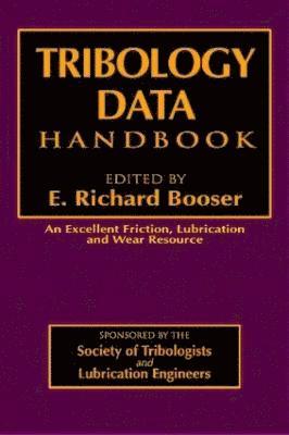 E. Richard Booser, USA) Booser, E. Richard (Dartmouth College, Hanover, New Hampshire - Tribology Data Handbook, Inbunden