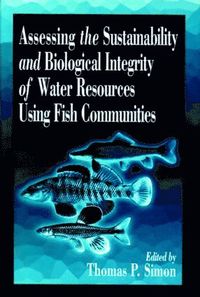 bokomslag Assessing the Sustainability and Biological Integrity of Water Resources Using Fish Communities