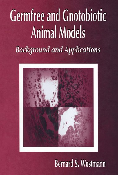 Bernard S. Wostmann - Germfree and Gnotobiotic Animal Models, Inbunden