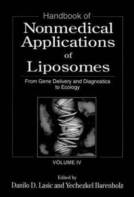 Handbook of Nonmedical Applications of Liposomes, Vol IV From Gene Delivery and Diagnosis to Ecology 1