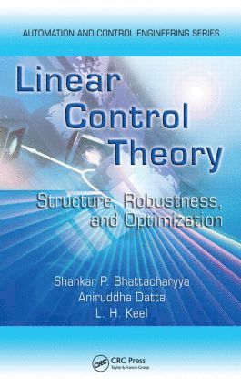 Shankar P. Bhattacharyya, Aniruddha Datta, Lee H. Keel, USA) Bhattacharyya, Shankar P. (Texas A&M University, College Station, USA) Datta, Aniruddha (Texas A&M University, College Station, USA) Keel, Lee H. (Tennessee State University, Nashville - Linear Control Theory, Inbunden