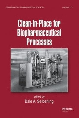 Dale A. Seiberling - Clean-In-Place for Biopharmaceutical Processes, Inbunden
