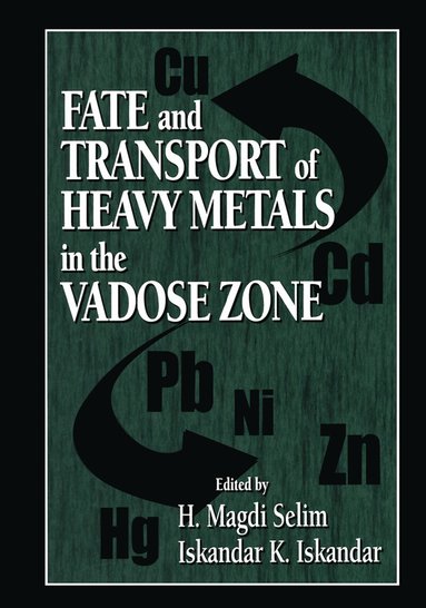 I.K. Iskandar, H. Magdi Selim - Fate and Transport of Heavy Metals in the Vadose Zone, Inbunden