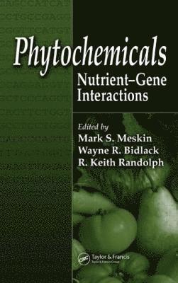 Mark S. Meskin, Wayne R. Bidlack, R. Keith Randolph - Phytochemicals, Inbunden