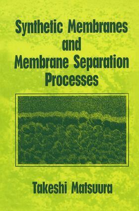 Takeshi Matsuura - Synthetic Membranes and Membrane Separation Processes, Inbunden