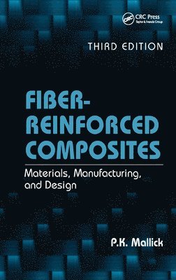 P.K. Mallick, USA) Mallick, P.K. (University of Michigan, Dearborn, P. K. Mallick - Fiber-Reinforced Composites, Inbunden
