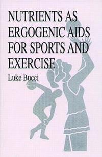 bokomslag Nutrients as Ergogenic Aids for Sports and Exercise