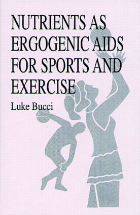 Luke R. Bucci - Nutrients as Ergogenic Aids for Sports and Exercise, Inbunden